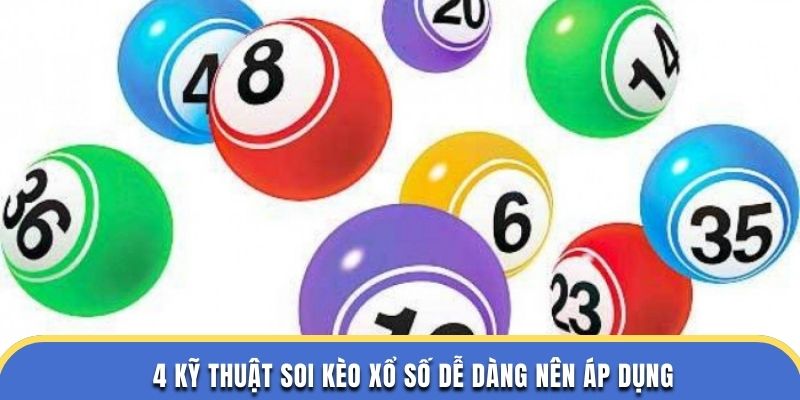 4 kỹ thuật soi kèo xổ số mới nhất dễ dàng áp dụng