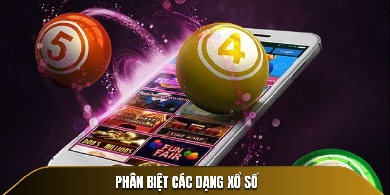 Phân biệt các dạng xổ số WW88